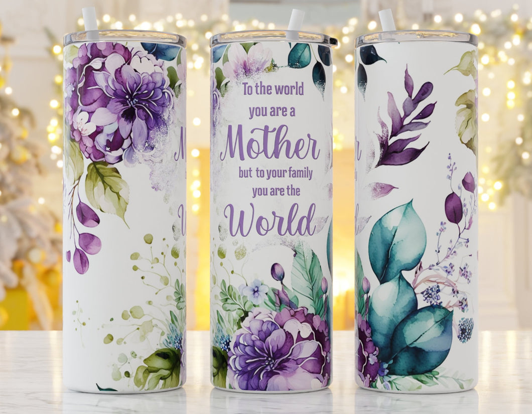 To the world.. Mothers Day Tumbler (purple)