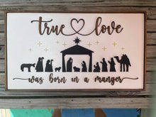 Load image into Gallery viewer, True love born in a manger sign
