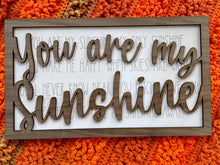 Load image into Gallery viewer, You are my sunshine sign
